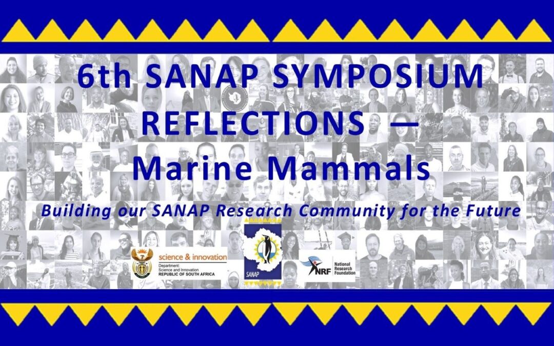 6th SANAP Symposium Reflections : Marine Mammals