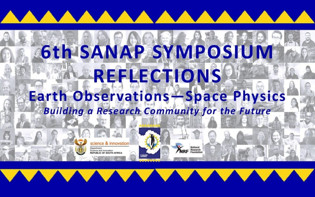 6th SANAP Symposium Reflections: Earth Observations – Space Physics
