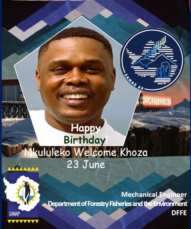 Happy Birthday to Nkululeko Khoza of SANAE 64 overwintering team